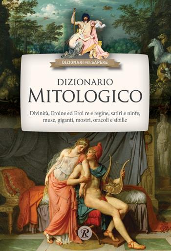 Dizionario mitologico - Barbara Colonna - Libro Rusconi Libri 2017, Dizionari per sapere | Libraccio.it