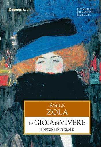 La gioia di vivere - Émile Zola - Libro Rusconi Libri 2016, Grande biblioteca Rusconi | Libraccio.it