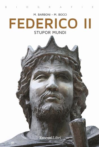 Federico II. Stupor mundi - Mario Barboni, Mauro Bocci - Libro Rusconi Libri 2019, Biografie | Libraccio.it