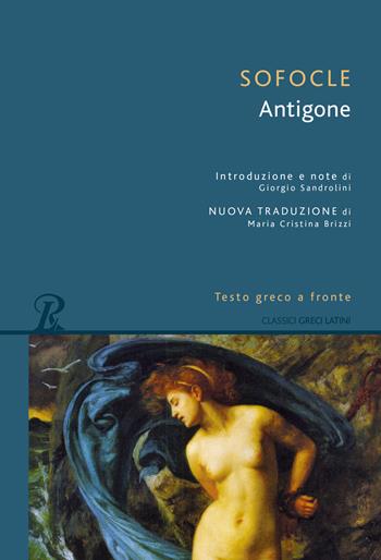 Antigone. Testo greco a fronte - Sofocle - Libro Rusconi Libri 2016, Classici greci e latini | Libraccio.it