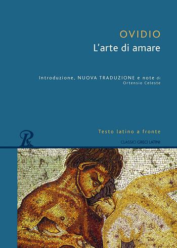 Arte di amare. Testo latino a fronte - P. Nasone Ovidio - Libro Rusconi Libri 2016, Classici greci e latini | Libraccio.it