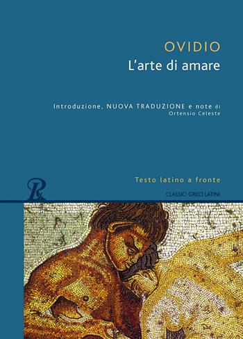 Arte di amare. Testo latino a fronte - P. Nasone Ovidio - Libro Rusconi Libri 2016, Classici greci e latini | Libraccio.it
