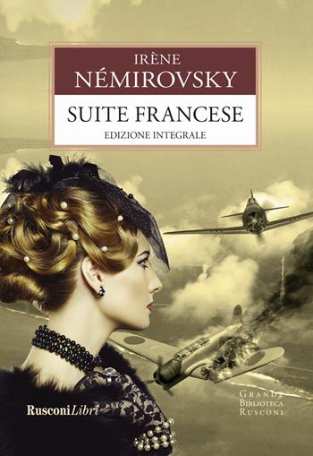 Suite francese. Ediz. integrale - Irène Némirovsky - Libro Rusconi Libri 2017, Grande biblioteca Rusconi | Libraccio.it