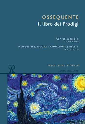 Il libro dei prodigi. Testo latino a fronte - Giulio Ossequente - Libro Rusconi Libri 2017, Classici greci e latini | Libraccio.it