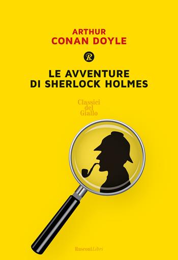 Le avventure di Sherlock Holmes - Arthur Conan Doyle - Libro Rusconi Libri 2019, Classici del giallo | Libraccio.it