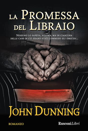 La promessa del libraio - John Dunning - Libro Rusconi Libri 2017, Romanzi Rusconi | Libraccio.it