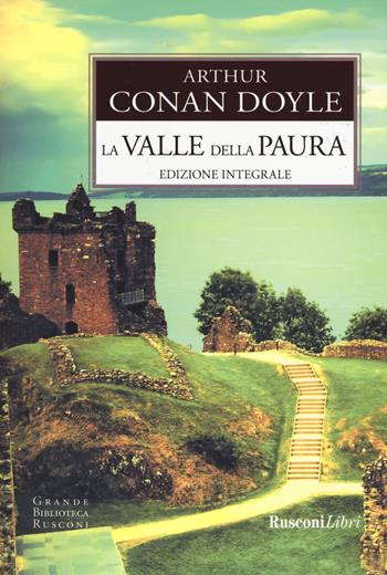 La valle della paura. Ediz. integrale - Arthur Conan Doyle - Libro Rusconi Libri 2018, Grande biblioteca Rusconi | Libraccio.it