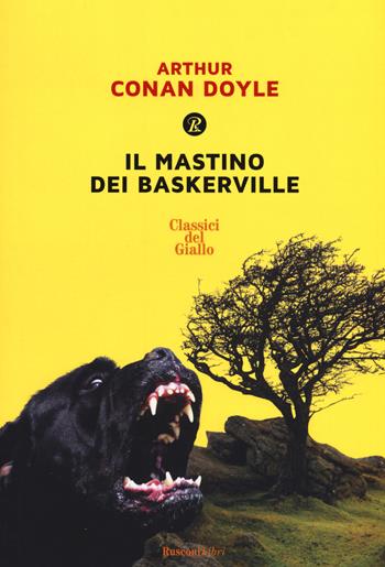 Il mastino dei Baskerville - Arthur Conan Doyle - Libro Rusconi Libri 2019, Classici del giallo | Libraccio.it