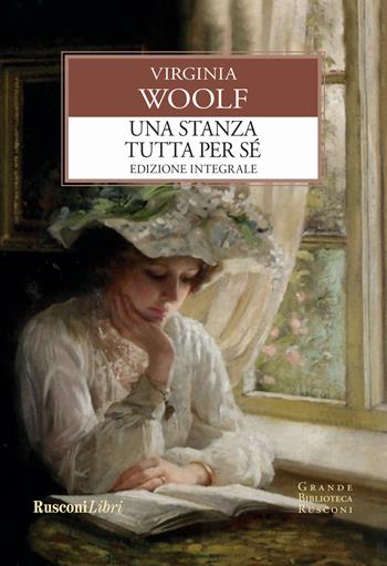 Una stanza tutta per sé. Ediz. integrale - Virginia Woolf - Libro Rusconi Libri 2017, Grande biblioteca Rusconi | Libraccio.it