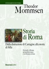 Storia di Roma. Dalla distruzione di Cartagine alla morte di Silla