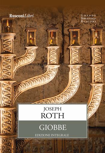 Giobbe. Romanzo di un uomo semplice. Ediz. integrale - Joseph Roth - Libro Rusconi Libri 2018, Grande biblioteca Rusconi | Libraccio.it