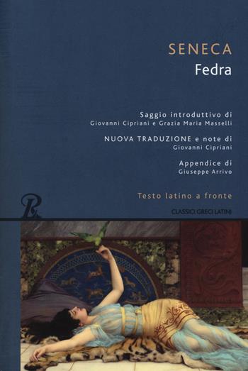 Fedra. Testo latino a fronte. Ediz. integrale - Lucio Anneo Seneca - Libro Rusconi Libri 2018, Classici greci e latini | Libraccio.it