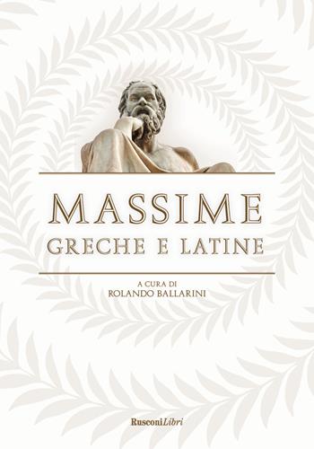 Massime greche e latine  - Libro Rusconi Libri 2019, Varia | Libraccio.it