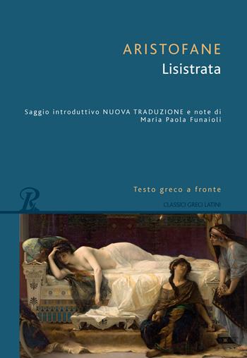 Lisistrata. Testo greco a fronte - Aristofane - Libro Rusconi Libri 2018, Classici greci e latini | Libraccio.it