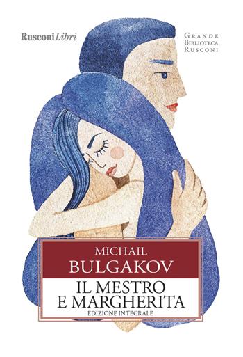 Il Maestro e Margherita - Michail Bulgakov - Libro Rusconi Libri 2019, Grande biblioteca Rusconi | Libraccio.it