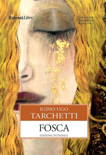 Fosca - Igino Ugo Tarchetti - Libro Rusconi Libri 2019, Grande biblioteca Rusconi | Libraccio.it