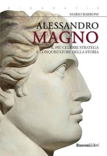 Alessandro Magno - Mario Barboni - Libro Rusconi Libri 2019, Biografie | Libraccio.it