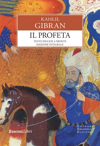 Il profeta. Testo inglese a fronte. Ediz. integrale - Kahlil Gibran - Libro Rusconi Libri 2019, Grande biblioteca Rusconi | Libraccio.it