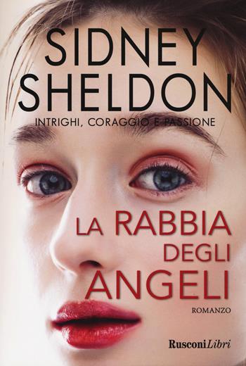 La rabbia degli angeli - Sidney Sheldon - Libro Rusconi Libri 2019 | Libraccio.it
