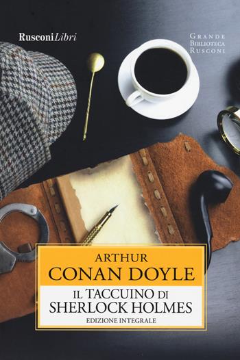 Il taccuino di Sherlock Holmes - Arthur Conan Doyle - Libro Rusconi Libri 2019, Grande biblioteca Rusconi | Libraccio.it