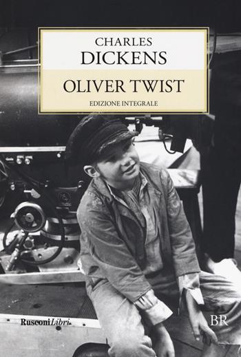 Oliver Twist. Ediz. integrale - Charles Dickens - Libro Rusconi Libri 2019, Biblioteca ragazzi | Libraccio.it