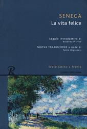 La vita felice. Testo latino a fronte. Ediz. integrale