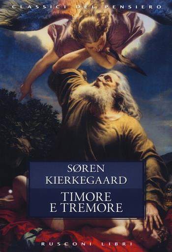 Timore e tremore - Søren Kierkegaard - Libro Rusconi Libri 2019 | Libraccio.it