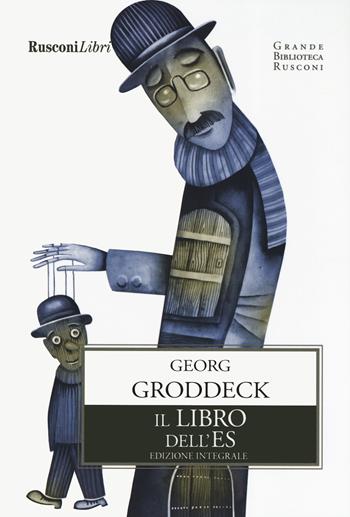 Il libro dell'Es. Ediz. integrale - Georg Groddeck - Libro Rusconi Libri 2019, Grande biblioteca Rusconi | Libraccio.it