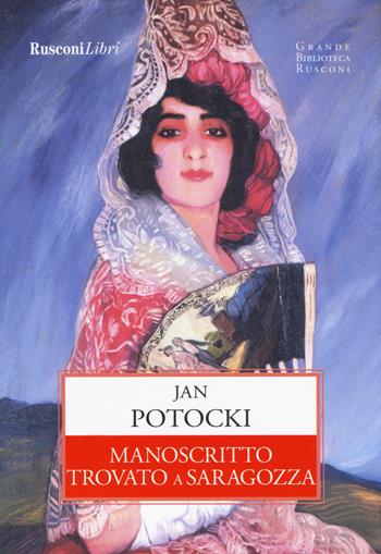 Manoscritto trovato a Saragozza. Ediz. integrale - Jan Potocki - Libro Rusconi Libri 2019, Grande biblioteca Rusconi | Libraccio.it