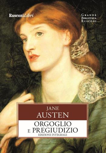 Orgoglio e pregiudizio. Ediz. integrale - Jane Austen - Libro Rusconi Libri 2020, Grande biblioteca Rusconi | Libraccio.it
