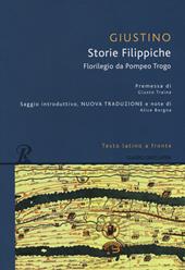 Storie filippiche. Epitome da Pompeo Trogo. Testo latino a fronte. Ediz. integrale