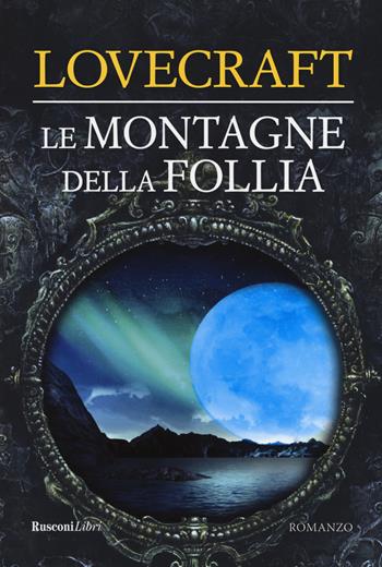 Le montagne della follia - Howard P. Lovecraft - Libro Rusconi Libri 2020, Grande biblioteca Rusconi | Libraccio.it