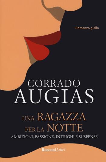 Una ragazza per la notte - Corrado Augias - Libro Rusconi Libri 2020, Romanzi Rusconi | Libraccio.it