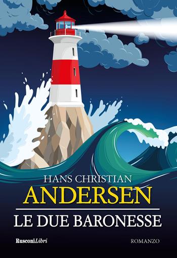 Le due baronesse - Hans Christian Andersen - Libro Rusconi Libri 2020, Evergreen | Libraccio.it
