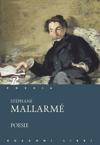 Poesie. Testo francese a fronte - Stéphane Mallarmé - Libro Rusconi Libri 2020, Classici della poesia | Libraccio.it