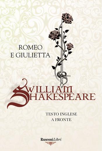 Romeo e Giulietta. Testo inglese a fronte. Ediz. bilingue - William Shakespeare - Libro Rusconi Libri 2020 | Libraccio.it