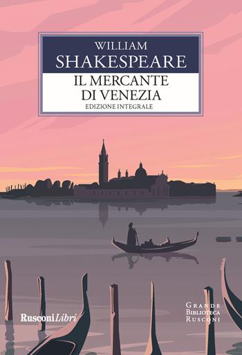 Il mercante di Venezia. Testo inglese a fronte. Ediz. integrale - William Shakespeare - Libro Rusconi Libri 2020 | Libraccio.it