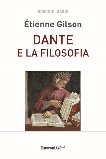 Dante e la filosofia - Étienne Gilson - Libro Rusconi Libri 2023, Saggi | Libraccio.it