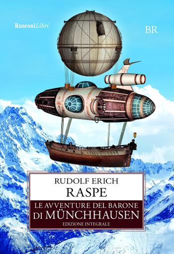 Le avventure del barone di Münchhausen. Ediz. integrale - Rudolf Erich Raspe - Libro Rusconi Libri 2020, Biblioteca ragazzi | Libraccio.it