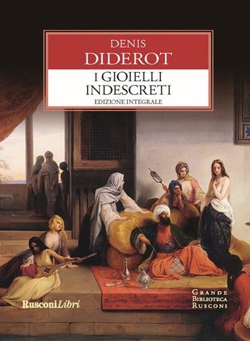 I gioielli indiscreti. Ediz. integrale - Denis Diderot - Libro Rusconi Libri 2022, Grande biblioteca Rusconi | Libraccio.it