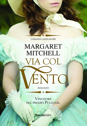 Via col vento - Margaret Mitchell - Libro Rusconi Libri 2020, I grandi capolavori | Libraccio.it