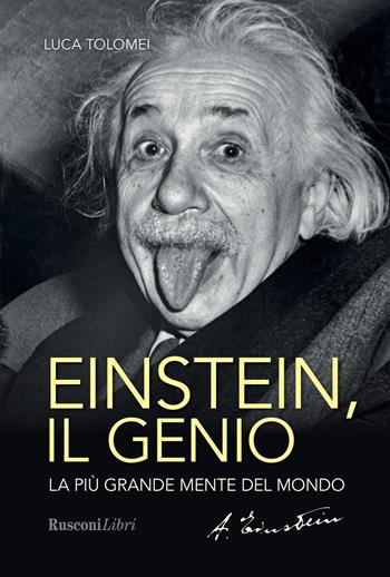 Einstein. Il genio - Luca Tolomei - Libro Rusconi Libri 2020 | Libraccio.it