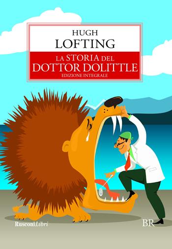 La storia del dottor Dolittle. Ediz. integrale - Hugh Lofting - Libro Rusconi Libri 2020, Biblioteca ragazzi | Libraccio.it