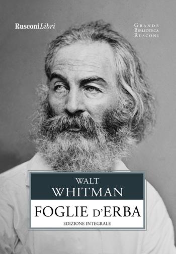 Foglie d'erba. Ediz. integrale - Walt Whitman - Libro Rusconi Libri 2021, Grande biblioteca Rusconi | Libraccio.it