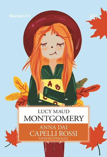 Anna dai capelli rossi. Ediz. integrale - Lucy Maud Montgomery - Libro Rusconi Libri 2021, Biblioteca ragazzi | Libraccio.it