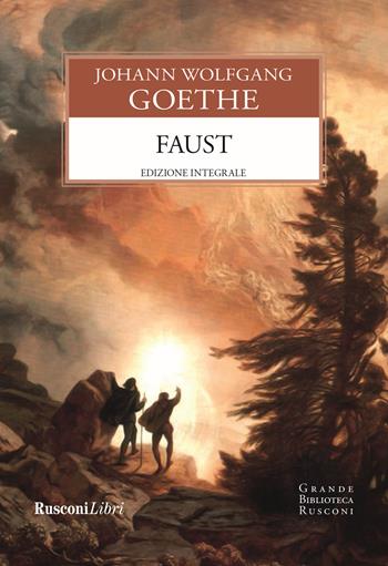 Faust. Ediz. integrale - Johann Wolfgang Goethe - Libro Rusconi Libri 2022, Grande biblioteca Rusconi | Libraccio.it