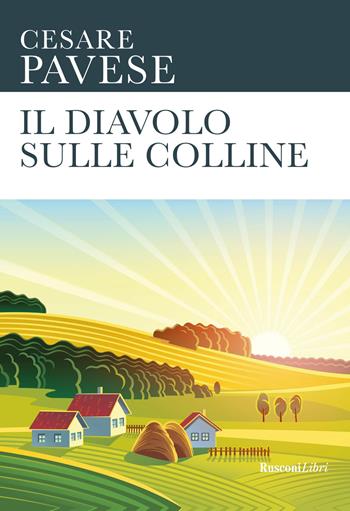 Il diavolo sulle colline - Cesare Pavese - Libro Rusconi Libri 2022, Le opere di Cesare Pavese | Libraccio.it