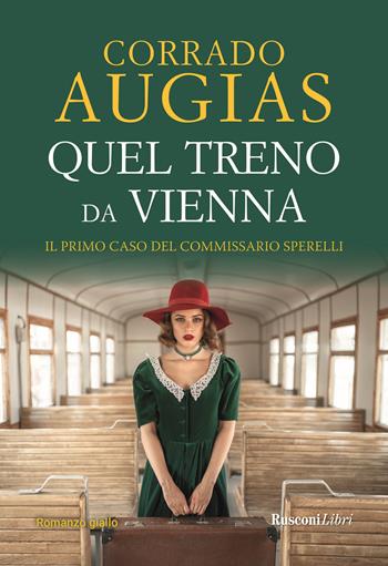 Quel treno da Vienna - Corrado Augias - Libro Rusconi Libri 2021 | Libraccio.it
