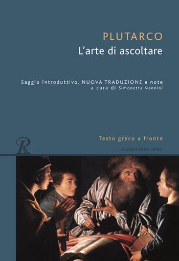 L' arte di ascoltare - Plutarco - Libro Rusconi Libri 2021, Classici greci e latini | Libraccio.it