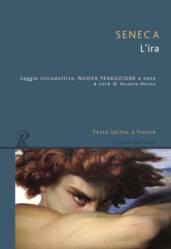 L' ira. Testo latino a fronte - Lucio Anneo Seneca - Libro Rusconi Libri 2021, Classici greci e latini | Libraccio.it